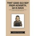 thumbnail image 1 of That Good Old Boy from Acworth, GA is Back: More Stories of Growing Up In Acworth In the Fifties and Later Life, (Paperback), 1 of 1