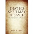 thumbnail image 1 of That His Spirit May Be Saved: Church Discipline as a Means to Repentance and Perseverance (Paperback), 1 of 1