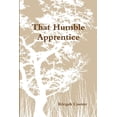 thumbnail image 1 of That Humble Apprentice, (Paperback), 1 of 1