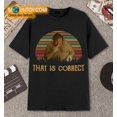That Is Correct Vintage TShirt, Movie Quotes TShirt