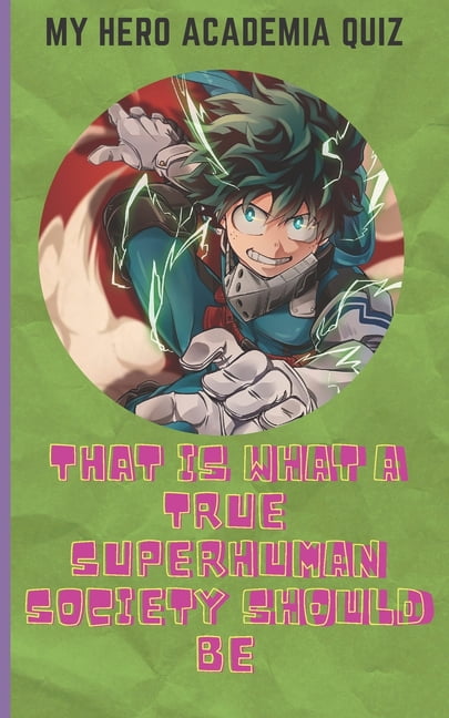 The Hero World : My Hero Academia Trivia Book - A Lot of Relaxing