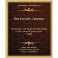 thumbnail image 1 of That Kentucky Campaign: On The Law, The Ballot And The People In The Goebel-Taylor Contest 1900 Paperback 116700695X 9781167006951 Robert Elkin Hughes, Frederick William Schaefer, Eustace Leroy Wi, 1 of 1