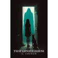thumbnail image 1 of That Lonely House, (Paperback), 1 of 3