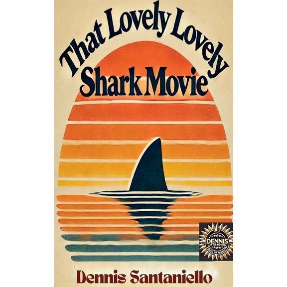 Dennis at the Movies That Lovely, Lovely, Shark Movie, Book 1, (Paperback)