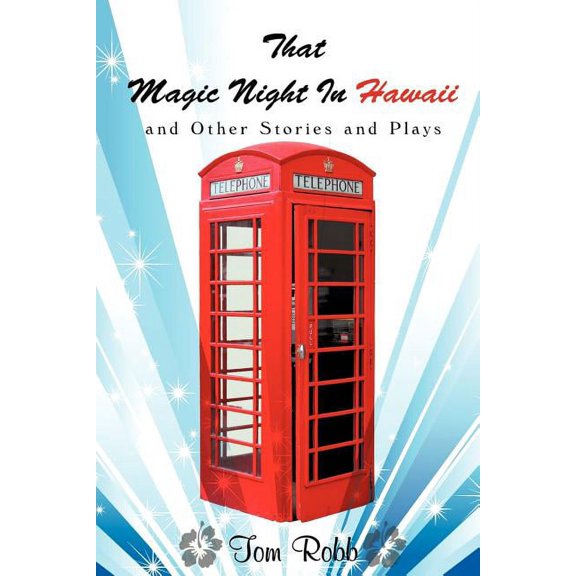 That Magic Night in Hawaii : And Other Stories and Plays