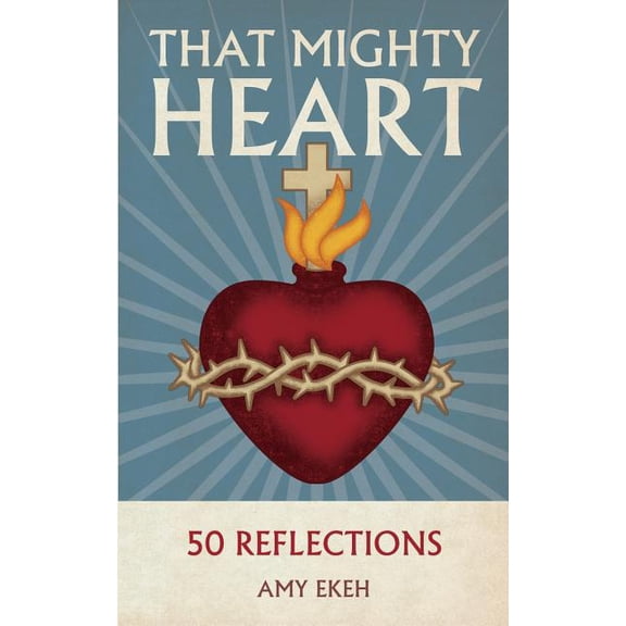 That Mighty Heart: 50 Reflections