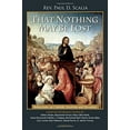 thumbnail image 1 of Pre-Owned That Nothing May Be Lost: Reflections on Catholic Doctrine and Devotion (Paperback) 1621641503 9781621641506, 1 of 1