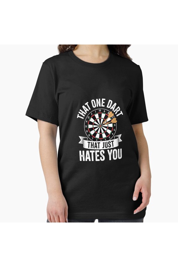 That One Dart That Hates You Funny Player Problem Quote Unisex T-Shirt, up to size 5XL