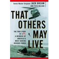 thumbnail image 1 of Pre-Owned That Others May Live: The True Story of a PJ, a Member of America's Most Daring Rescue Force (Hardcover) 0609605046 9780609605042, 1 of 1
