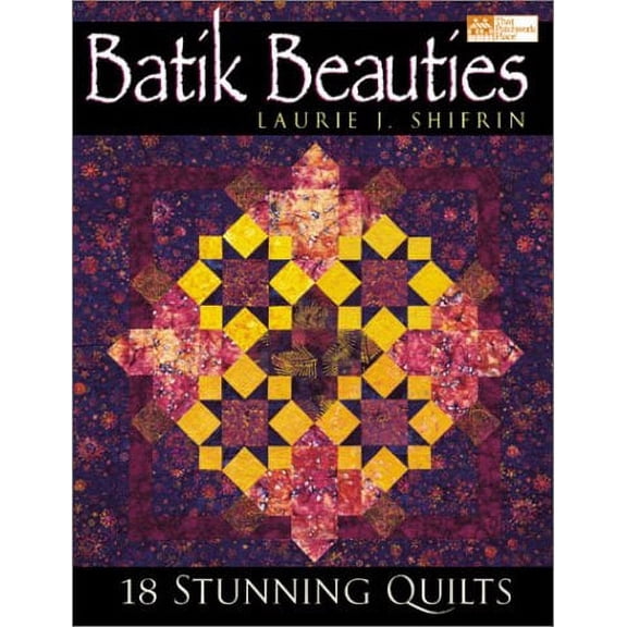 That Patchwork Place: Batik Beauties : 20 Stunning Quilts (Paperback)