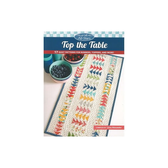 That Patchwork Place Books Moda All-Stars Top The Table Book