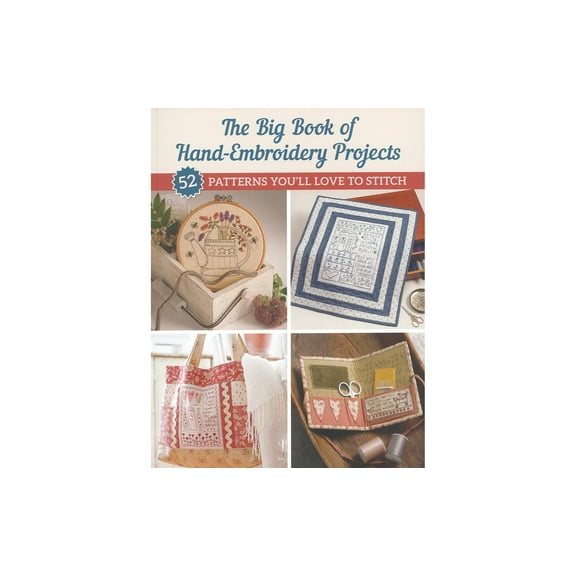 That Patchwork Place The Big Book Of Hand Embroidery Projects
