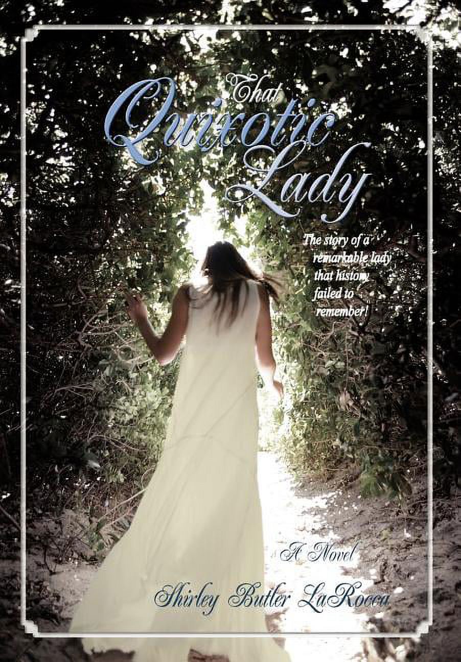 Solwakelady That Quixotic Lady : The Story of a Remarkable Lady That History Failed ...