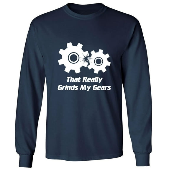 That Really Grinds My Gears Adult Long Sleeve T-shirt