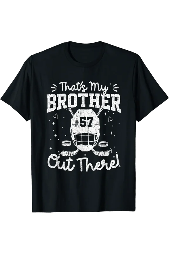 That'S My Brother Out There Jersey Number 57 Hockey Usa T-Shirt All Size S-5Xl