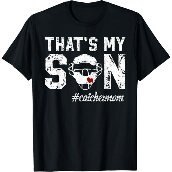 That'S My Son Baseball Catcher Mom Baseball Catcher Mother T-Shirt Unisex S-5XL Hot Trending Shirt, Vintage Birthday Gift