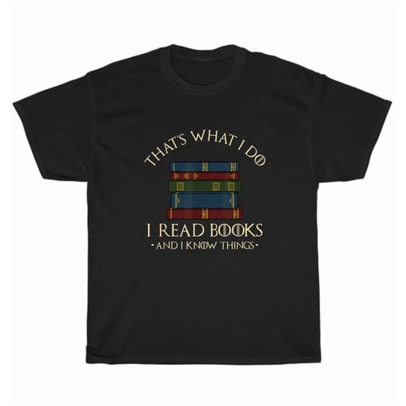 That'S What I Do I Read Books And I Know Things T-Shirt Reading Geeky Library Unisex S-5XL Hot Trending Shirt, Vintage Birthday Gift