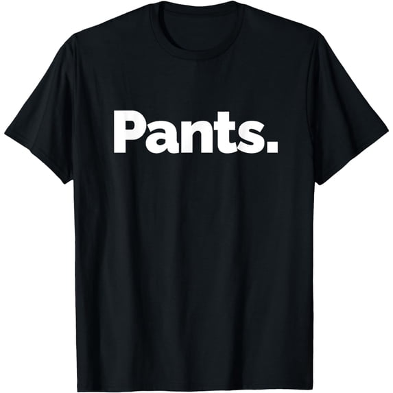 That Says Pants T-Shirt