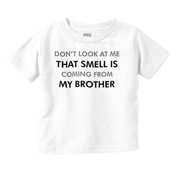 That Smell is From My Brother Funny Toddler Boy Girl T Shirt Infant Toddler Brisco Brands 18M