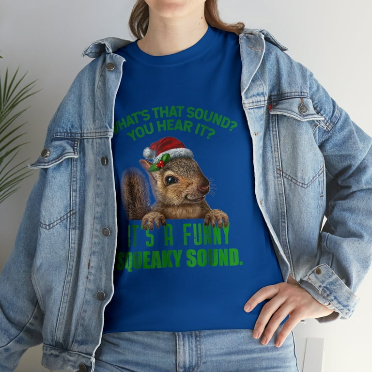 That Sound Funny Squeaky Sound Christmas Squirrel Tshirt That Sound Funny Squeaky Sound Christmas Squirrel Tshirt