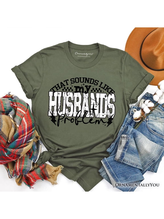 That Sounds Like My Husband's Problem Checkered T-Shirt, Sarcastic Wife Tee