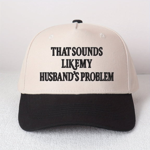 That Sounds Like My Husband's Problem Embroidered Patchwork Trucker Cap | Adjustable Unisex Snapback, Marriage Humor Essential