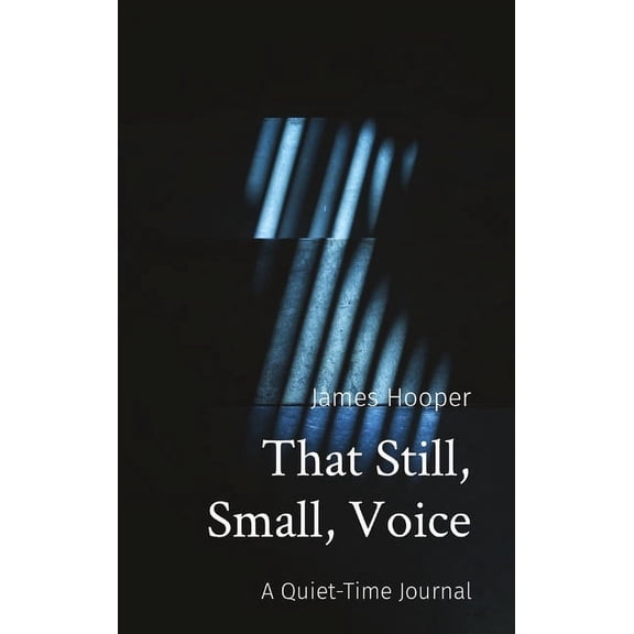 That Still, Small, Voice: A Quiet-Time Journal, (Hardcover)