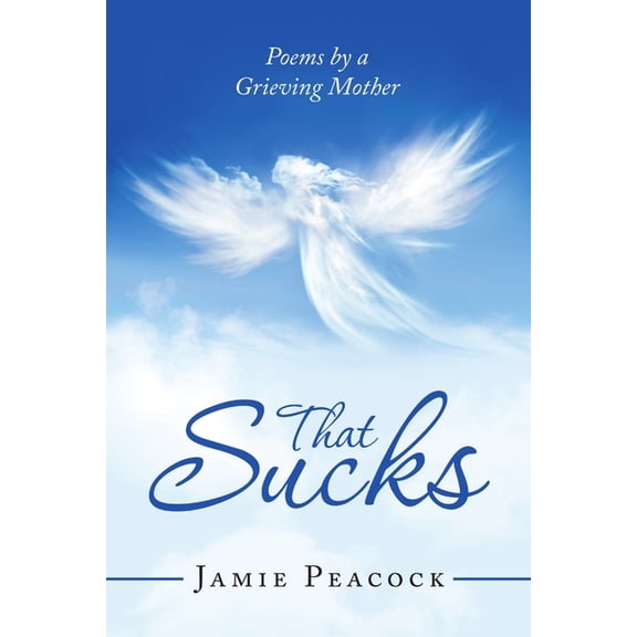 That Sucks: Poems by a Grieving Mother, (Paperback)