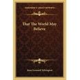 thumbnail image 1 of That The World May Believe (Paperback), 1 of 1