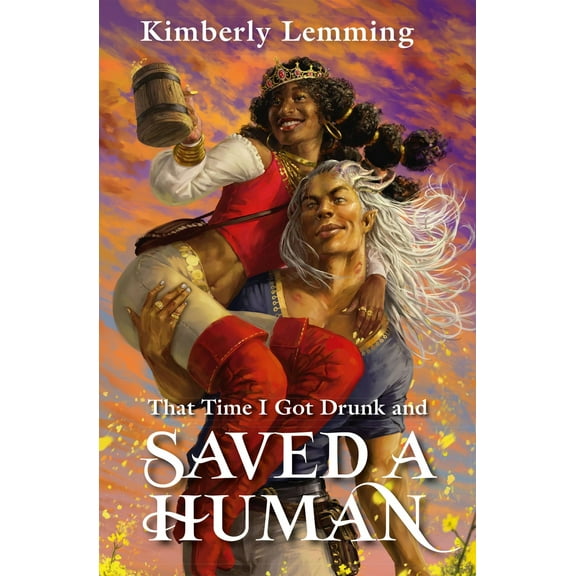 That Time I Got Drunk And Saved A Human: Mead Mishaps 3 (Paperback) by Kimberly Lemming