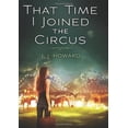 thumbnail image 1 of Pre-Owned That Time I Joined the Circus (Hardcover) 9780545433815, 1 of 1