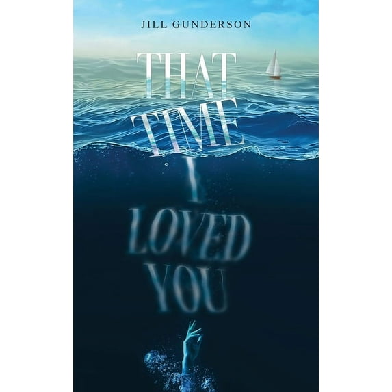 That Time I Loved You, (Hardcover)