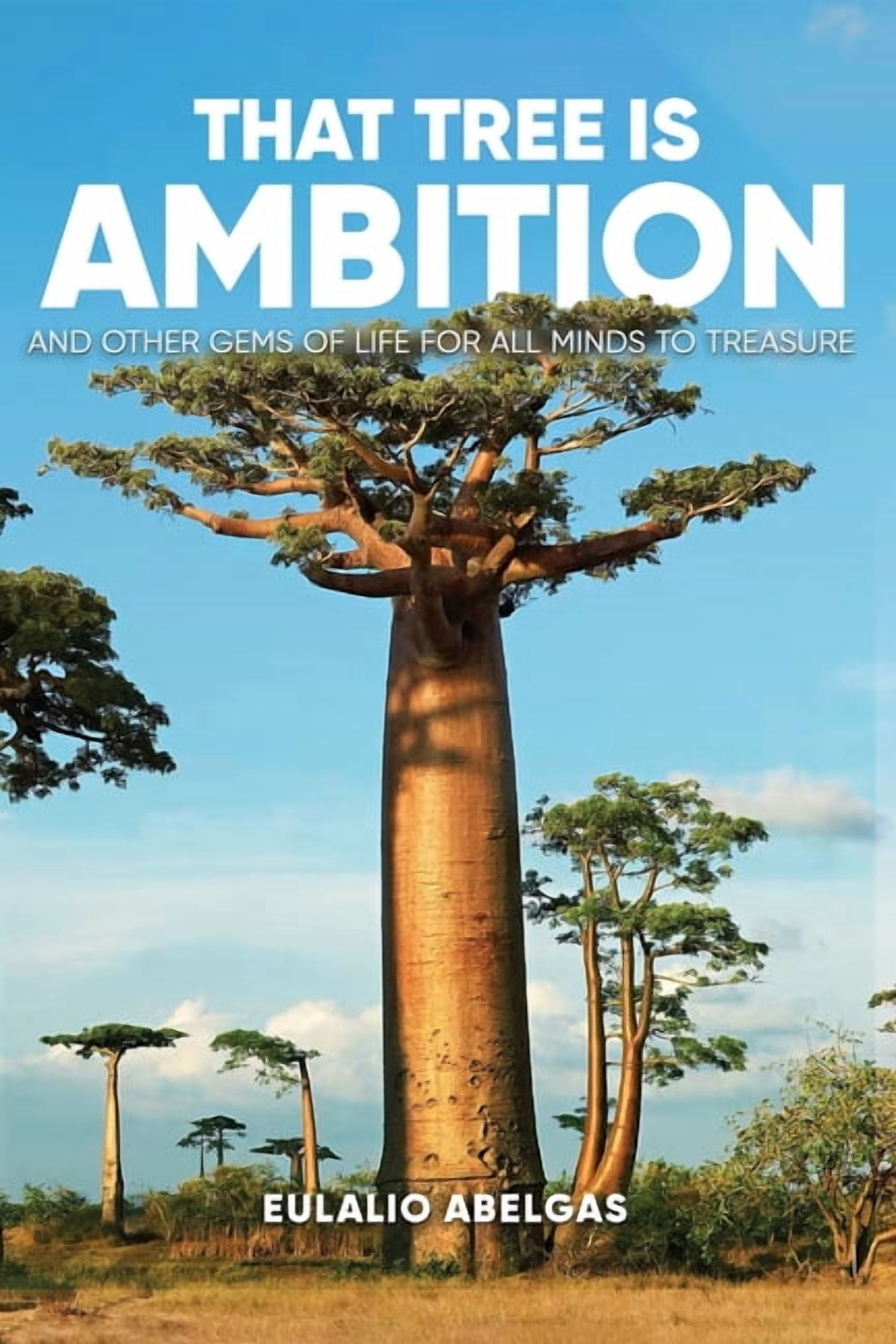 That Tree Is Ambition: And Other Gems of Life for All Minds to Treasure ...