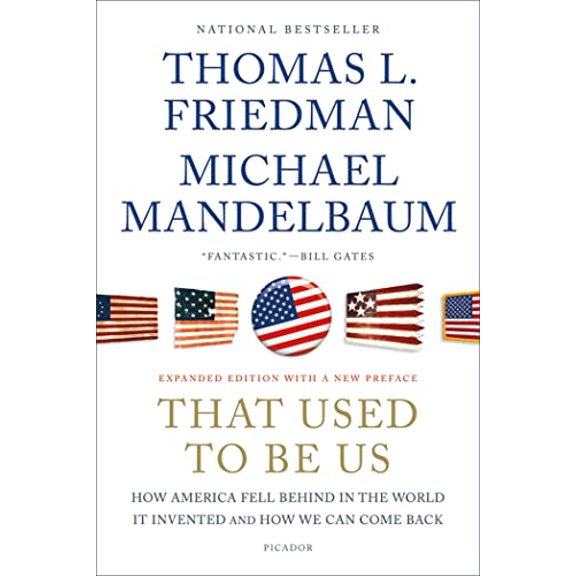 Pre-Owned That Used to Be Us: How America Fell Behind in the World It Invented and How We Can Come Back Paperback Thomas L. Friedman, Michael Mandelbaum