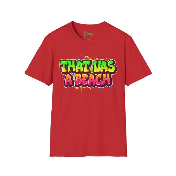 That Was A Beach t-shirt