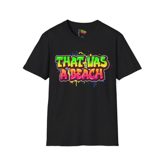 That Was A Beach t-shirt