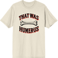 thumbnail image 1 of That Was Humerus Adult Natural Crew Neck Short Sleeve Tee-Medium, 1 of 4
