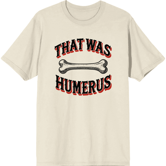 That Was Humerus Adult Natural Crew Neck Short Sleeve Tee-Medium