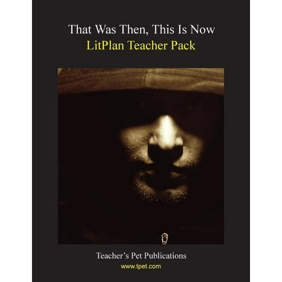 Litplan Teacher Pack: That Was Then This Is Now, (Paperback)