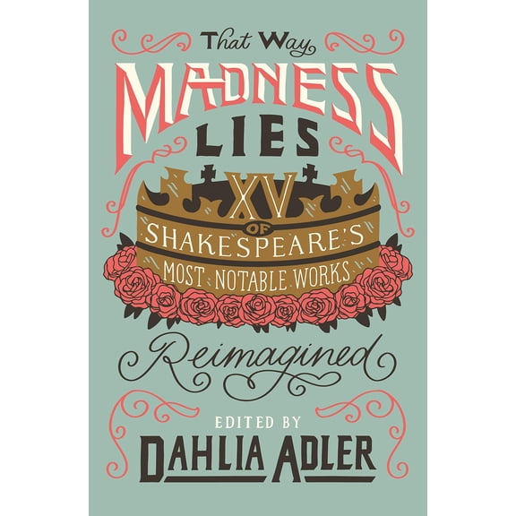 That Way Madness Lies : 15 of Shakespeare's Most Notable Works Reimagined (Hardcover)