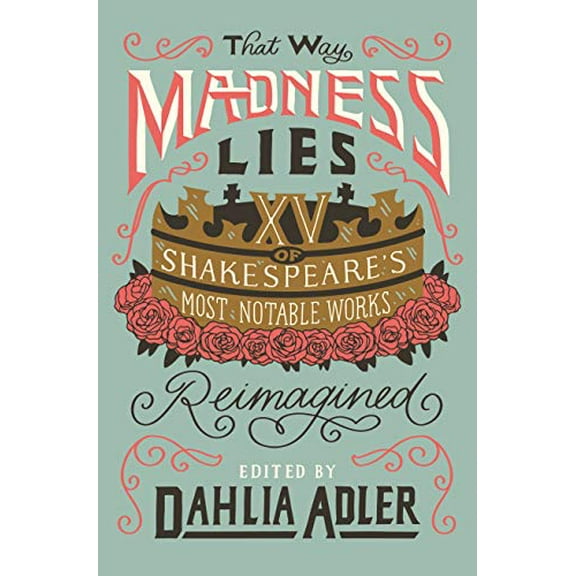 Pre-Owned That Way Madness Lies: 15 of Shakespeare's Most Notable Works Reimagined, 9781250753861, 1250753864, Hardcover,