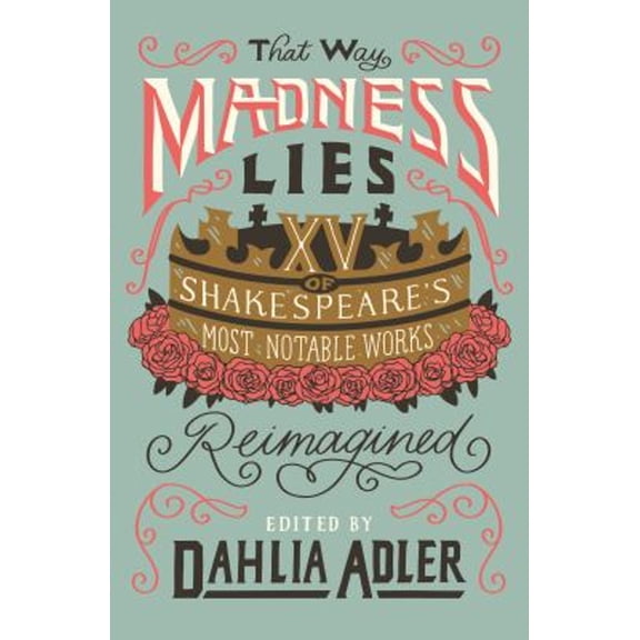 Pre-Owned That Way Madness Lies: 15 of Shakespeare's Most Notable Works Reimagined, 9781250753878, 1250753872, Paperback,