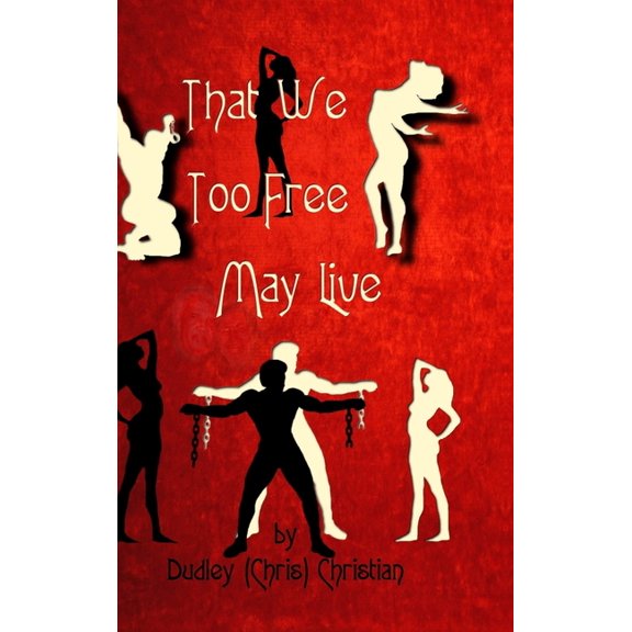 That We Too Free May Live, (Hardcover)