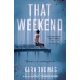 thumbnail image 1 of Pre-Owned That Weekend (Paperback) 1524718394 9781524718398, 1 of 1