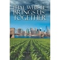 thumbnail image 1 of That Which Brings Us Together, 1 of 1