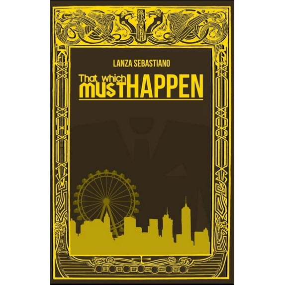 That Which Must Happen (Paperback)