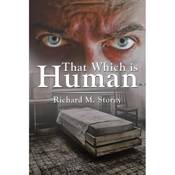 That Which is Human (Paperback) by Richard M Storey