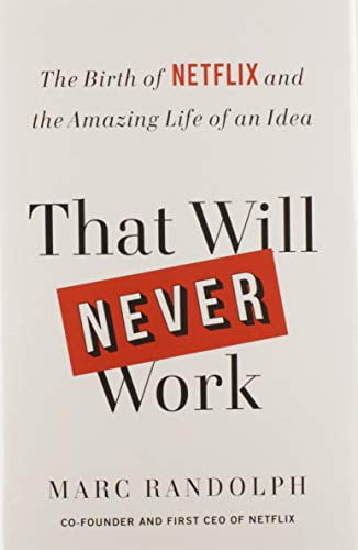 Pre-Owned That Will Never Work: The Birth of Netflix and the Amazing Life of an Idea (Hardcover) 0316530204 9780316530200