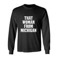 thumbnail image 1 of That Woman from Michigan Adult Long Sleeve T-shirt, 1 of 3