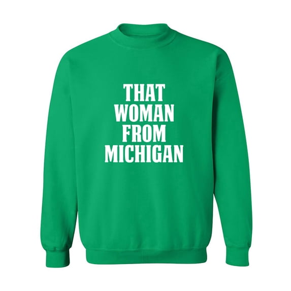That Woman from Michigan Crewneck Sweatshirt